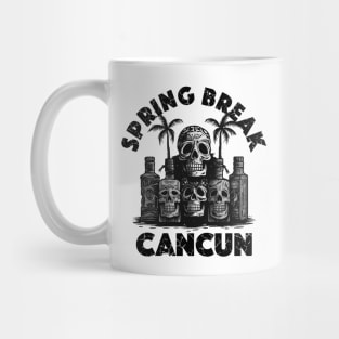 Skulls and Empty Bottles - Spring Break Cancun (Black Lettering) Mug